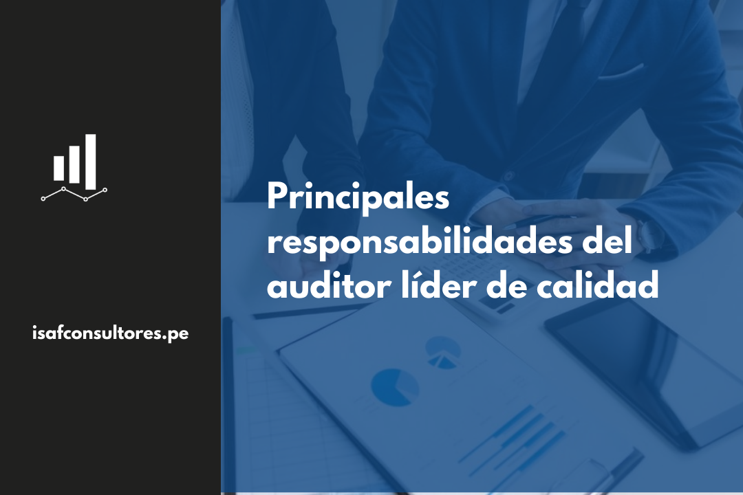 Principales Responsabilidades Del Auditor Líder De Calidad Isaf Consultores 4875